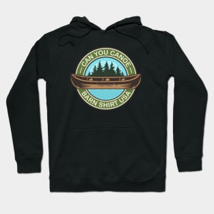 Can You Canoe Hoodie